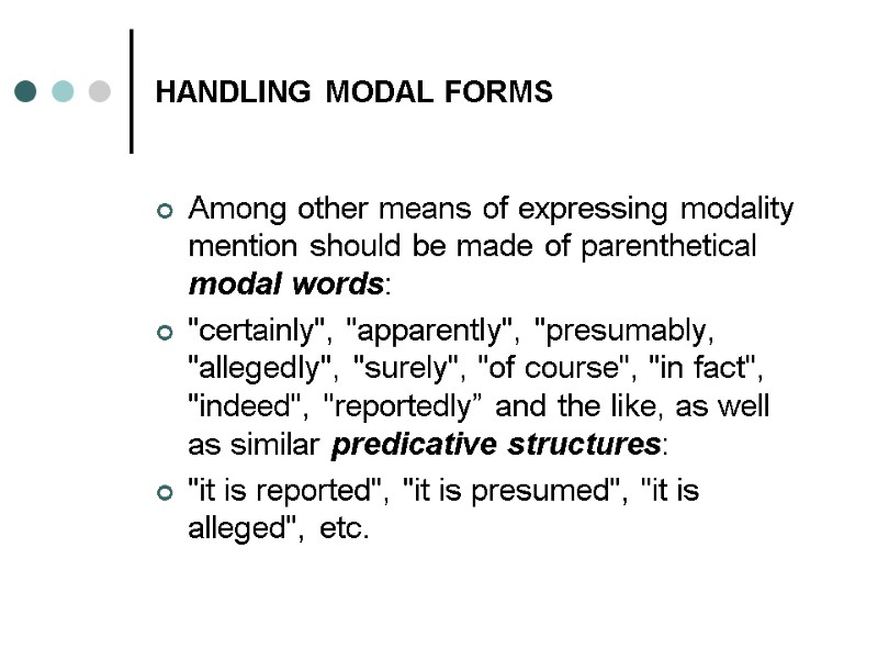 HANDLING MODAL FORMS Among other means of expressing modality mention should be made of